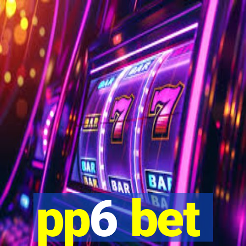 pp6 bet